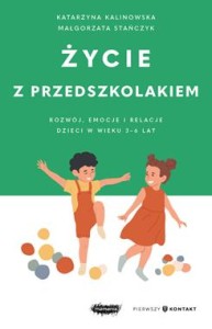 Życie z przedszkolakiem. Rozwój, emocje i relacje dzieci w wieku 3–6 lat. Pierwszy kontakt