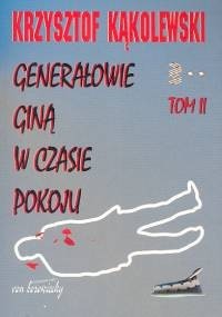 Generałowie giną w czasie pokoju Tom 2,
