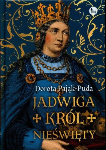 Jadwiga. Król nieświęty
