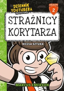 Dziennik Youtubera przedstawia: Strażnicy korytarza (2) Niezła sztuka