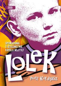 Lolek. Opowiadania o dzieciństwie Karola Wojtyły