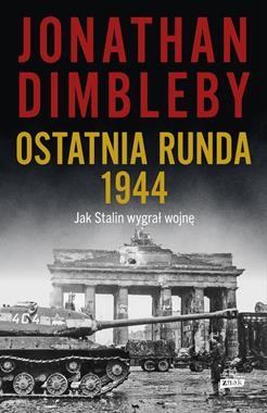 Ostatnia runda 1944. Jak Stalin wygrał wojnę