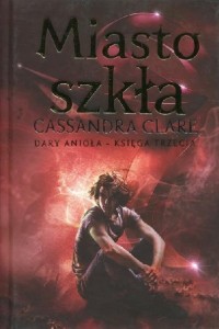 Dary Anioła (3) Miasto szkła