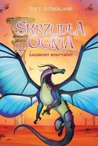 Skrzydła ognia (11) Zaginiony kontynent