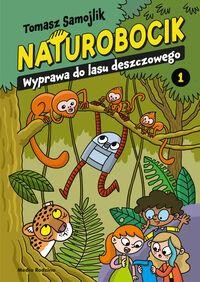 Naturobocik (tom 1) Wyprawa do lasu deszczowego