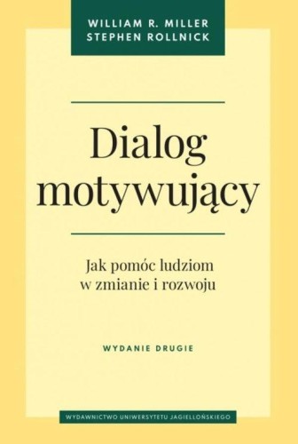 Dialog motywujący. Jak pomóc ludziom w zmianie i rozwoju