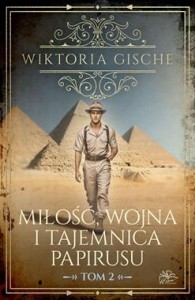 Miłość, wojna i tajemnica papirusu (tom 2)