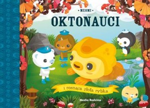 Oktonauci i rosnąca złota rybka.