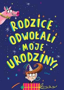 Rodzice odwołali moje urodziny!