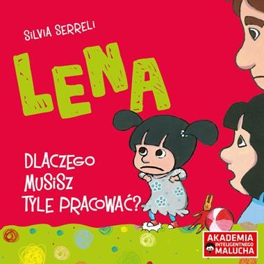 Lena. Dlaczego musisz tyle pracować