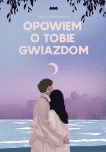 Opowiem o Tobie gwiazdom