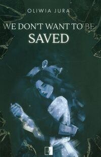 We Don't Want to be Saved