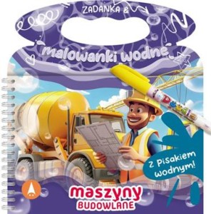 Maszyny budowlane. Zadanka i malowanki wodne