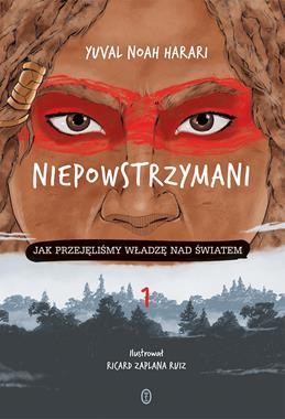 Niepowstrzymani 1. Jak przejęliśmy władzę nad światem