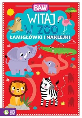 Baw się. Witaj w ZOO. Łamigłówki i naklejki