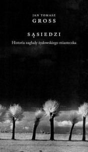 Sąsiedzi. Historia zagłady żydowskiego miasteczka