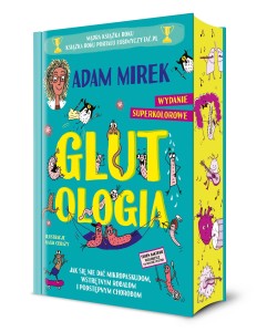 Glutologia. Jak się nie dać mikropaskudom, wstrętnym robalom i podstępnym chorobom (barwione brzegi)