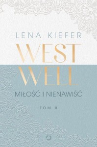 Westwell (tom 2) Miłość i nienawiść
