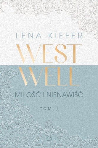 Westwell (tom 2) Miłość i nienawiść