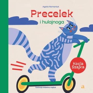 Precelek z Kociej Szajki (tom 6) Precelek i hulajnoga