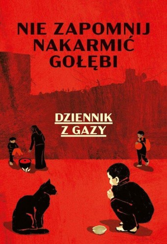 Nie zapomnij nakarmić gołębi. Dziennik z Gazy [zapowiedź 14.01.2026]