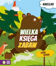 Wielka księga zabaw. Leśna kraina (z naklejkami)