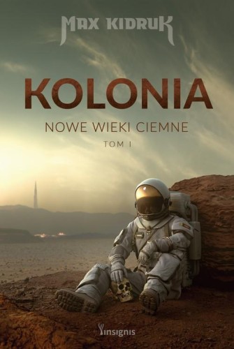 Nowe wieki ciemne (tom 1) Kolonia