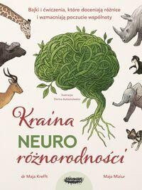 Kraina neuroróżnorodności. Bajki i ćwiczenia, które doceniają różnice i wzmacniają poczucie wspólnoty [zapowiedź 03.12.2025]