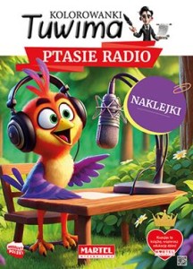 Kolorowanki Tuwima. Ptasie radio (z naklejkami)