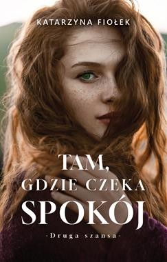 Druga szansa (tom 1) Tam, gdzie czeka spokój