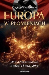 Europa w płomieniach.Ostatnie miesiące II Wojny Światowej