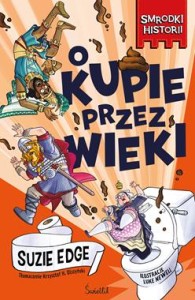 Smrodki historii (Tom 1) O kupie przez wieki