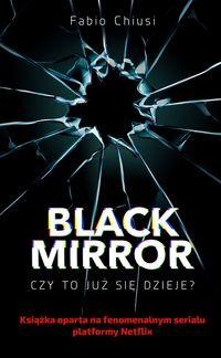 Black Mirror Czy to już się dzieje