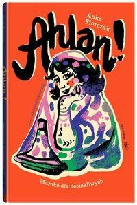 Ahlan! Maroko dla dociekliwych