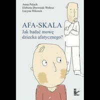 AFA-SKALA. Jak badać mowę dziecka afatycznego?