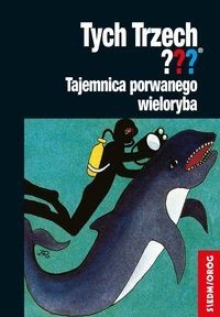 Tych Trzech ??? Tajemnica porwanego wieloryba