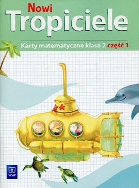 Nowi Tropiciele. Karty matematyczne. Klasa 2. Część 1