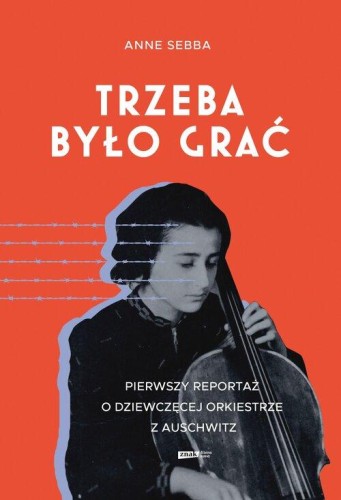 Trzeba było grać. Pierwszy reportaż o dziewczęcej orkiestrze z Auschwitz [zapowiedź 14.01.2026]