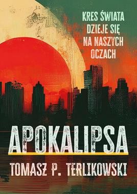 Apokalipsa. Kres swiata dzieje się na naszych oczach