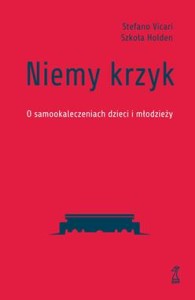 Niemy krzyk. O samookaleczeniach dzieci i młodzieży