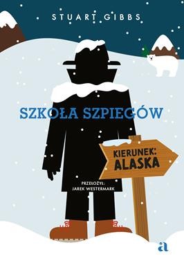Szkoła szpiegów. Kierunek: Alaska (tom 11) [zapowiedź 28.01.2026]