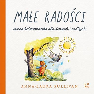 Małe radości - urocza kolorowanka dla dużych i małych [zapowiedź 07.01.2026]