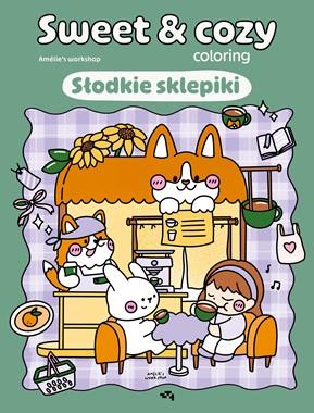 Relacja Relaks. Sweet & cozy coloring. Słodkie sklepiki [zapowiedź 28.01.2026]