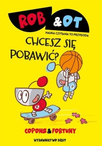 Rob & Ot (4) Chcesz się pobawić?