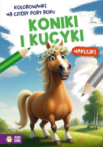 Kolorowanki na cztery pory roku. Koniki i kucyki (+ naklejki) [zapowiedź 28.01.2026]