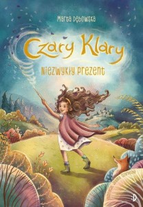 Czary Klary (tom 1) Niezwykły prezent