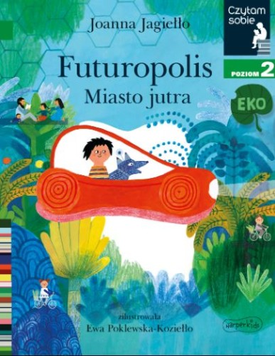 Czytam sobie. Eko. Poziom 2. Futuropolis. Miasto jutra