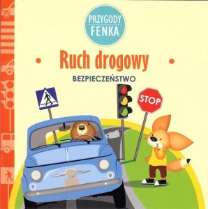 Przygody Fenka. Bezpieczeństwo. Ruch drogowy