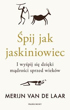 Śpij jak jaskiniowiec. I wyśpij się dzięki mądrości sprzed wieków