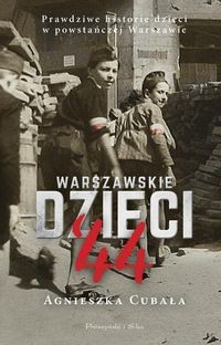 Warszawskie dzieci`44. Prawdziwe historie dzieci w powstańczej Warszawie [zapowiedź 15.01.2026]